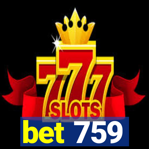 bet 759